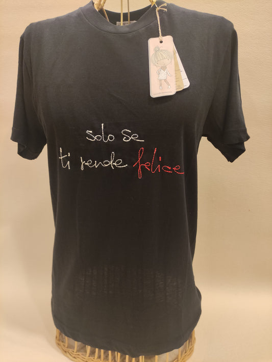 Solo se ti rende felice t-shirt